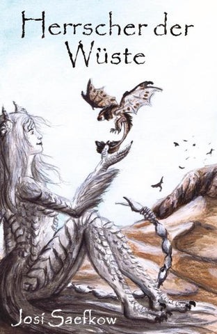 Herrscher der Wüste. Illustrierter Fantasyroman über Echsenmenschen und Drachen