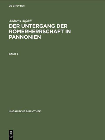 Der Untergang der Römerherrschaft in Pannonien. Band 2