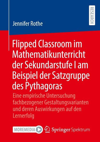 Flipped Classroom im Mathematikunterricht der Sekundarstufe I am Beispiel der Satzgruppe des Pythagoras