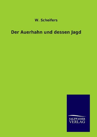 Der Auerhahn und dessen Jagd