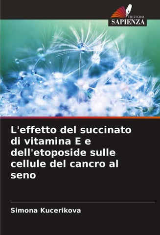 L'effetto del succinato di vitamina E e dell'etoposide sulle cellule del cancro al seno
