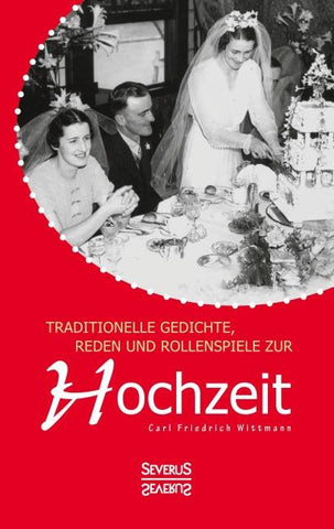 Traditionelle Gedichte, Reden und Rollenspiele zur Hochzeit