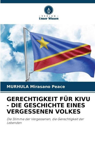 GERECHTIGKEIT FÜR KIVU - DIE GESCHICHTE EINES VERGESSENEN VOLKES