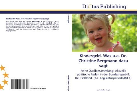 Kindergeld. Was u.a. Dr. Christine Bergmann dazu sagt