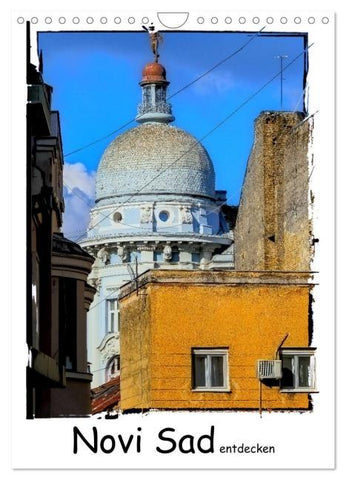 Novi Sad entdecken (Wandkalender 2026 DIN A4 hoch), CALVENDO Monatskalender