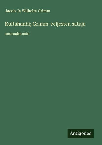 Kultahanhi; Grimm-veljesten satuja