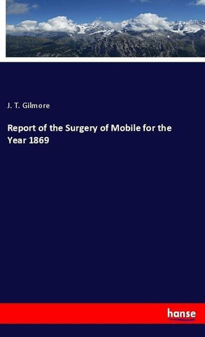 Report of the Surgery of Mobile for the Year 1869