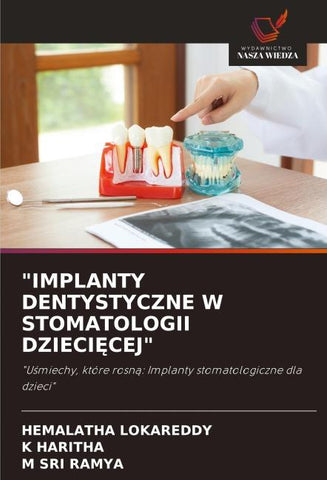 "IMPLANTY DENTYSTYCZNE W STOMATOLOGII DZIECI¿CEJ"