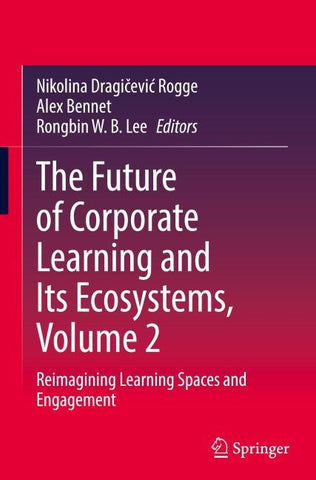 The Future of Corporate Learning and Its Ecosystems, Volume 2