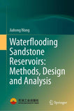 Waterflooding Sandstone Reservoirs: Methods, Design and Analysis