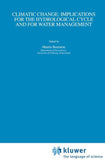 Climatic Change: Implications for the Hydrological Cycle and for Water Management