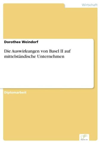 Die Auswirkungen von Basel II auf mittelständische Unternehmen