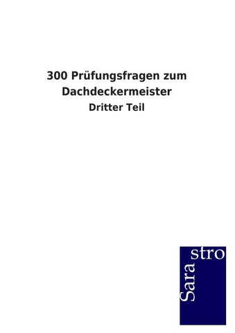 300 Prüfungsfragen zum Dachdeckermeister