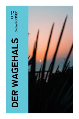 Der Wagehals