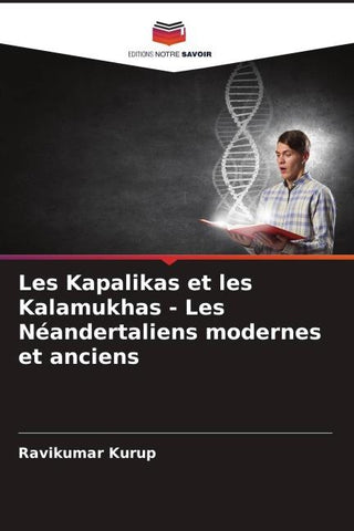 Les Kapalikas et les Kalamukhas - Les Néandertaliens modernes et anciens