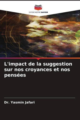 L'impact de la suggestion sur nos croyances et nos pensées