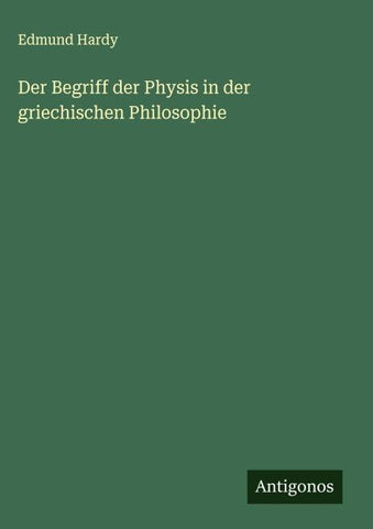 Der Begriff der Physis in der griechischen Philosophie