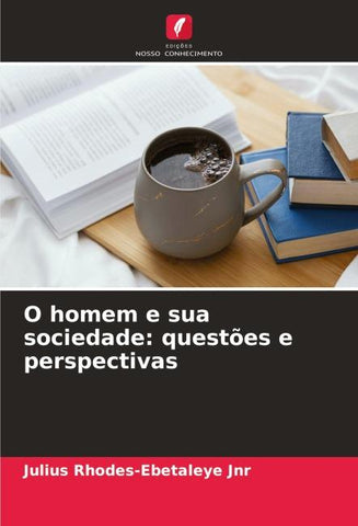O homem e sua sociedade: questões e perspectivas