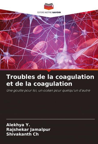 Troubles de la coagulation et de la coagulation