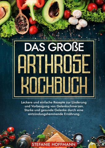Das große Arthrose Kochbuch