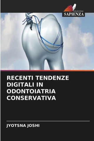 RECENTI TENDENZE DIGITALI IN ODONTOIATRIA CONSERVATIVA