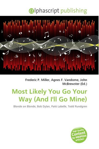 Most Likely You Go Your Way (And I'll Go Mine)