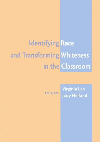 Identifying Race and Transforming Whiteness in the Classroom