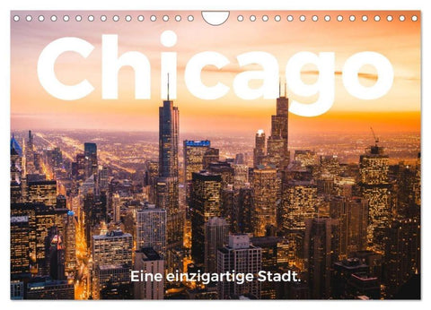 Chicago - Eine einzigartige Stadt. (Wandkalender 2026 DIN A4 quer), CALVENDO Monatskalender