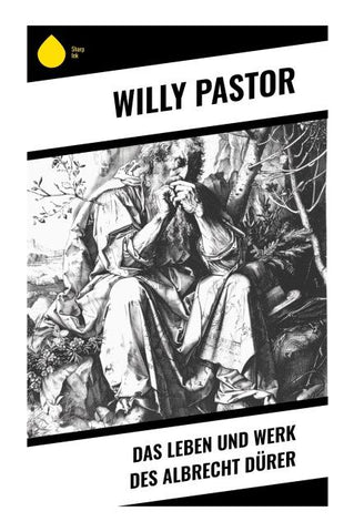 Das Leben und Werk des Albrecht Dürer