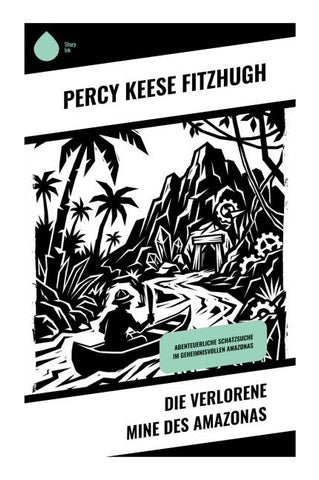 Die verlorene Mine des Amazonas