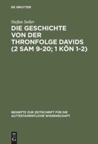 Die Geschichte von der Thronfolge Davids (2 Sam 9–20; 1 Kön 1–2)