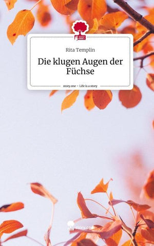 Die klugen Augen der Füchse. Life is a Story - story.one