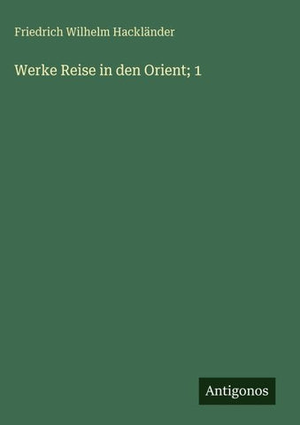 Werke Reise in den Orient; 1