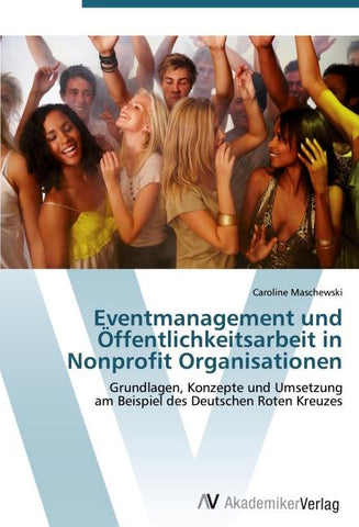 Eventmanagement und Öffentlichkeitsarbeit in Nonprofit Organisationen