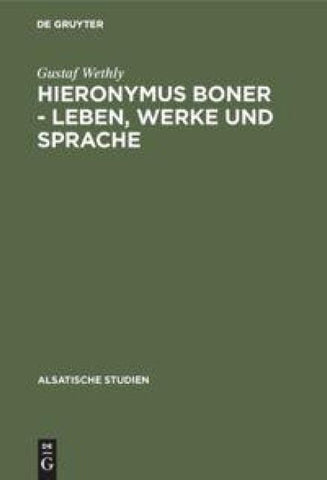Hieronymus Boner - Leben, Werke und Sprache