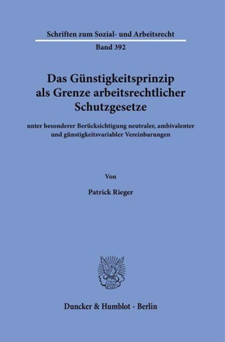 Das Günstigkeitsprinzip als Grenze arbeitsrechtlicher Schutzgesetze