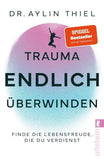Trauma ENDLICH überwinden