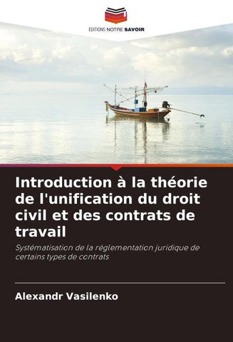 Introduction à la théorie de l'unification du droit civil et des contrats de travail