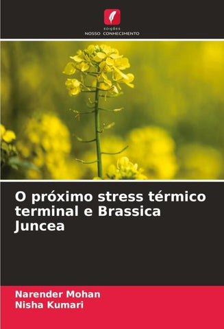 O próximo stress térmico terminal e Brassica Juncea