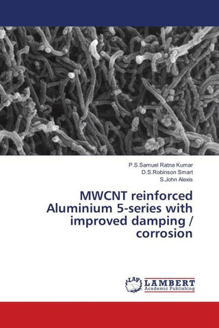 MWCNT reinforced Aluminium 5-series with improved damping / corrosion
