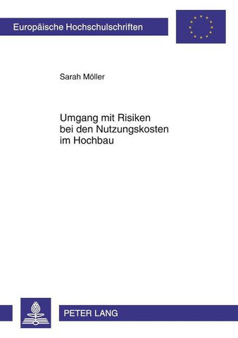 Umgang mit Risiken bei den Nutzungskosten im Hochbau