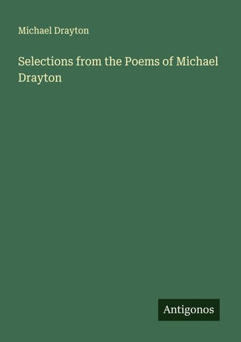 Selections from the Poems of Michael Drayton