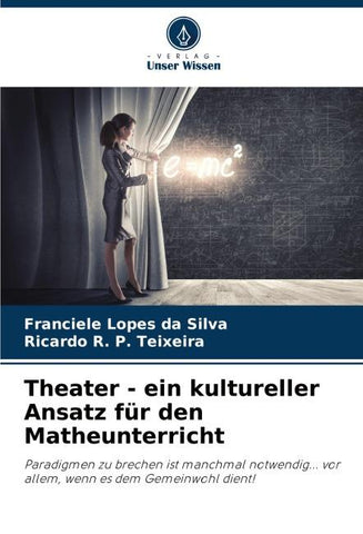 Theater - ein kultureller Ansatz für den Matheunterricht