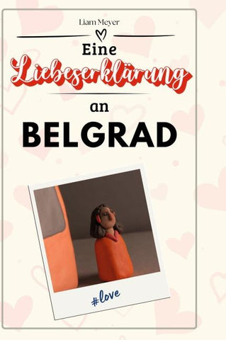 Eine Liebeserklärung an Belgrad