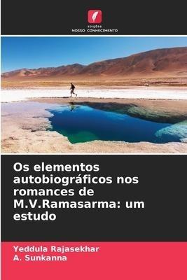 Os elementos autobiográficos nos romances de M.V.Ramasarma: um estudo