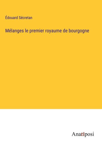Mélanges le premier royaume de bourgogne