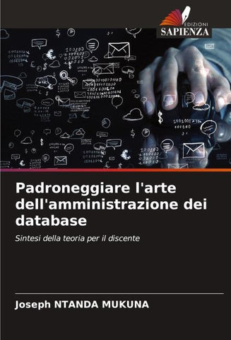 Padroneggiare l'arte dell'amministrazione dei database
