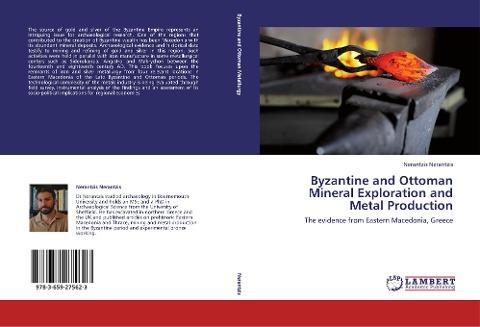 Byzantine and Ottoman Mineral Exploration and Metal Production