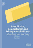 Rehabilitation, Deradicalization, and Reintegration of Militants
