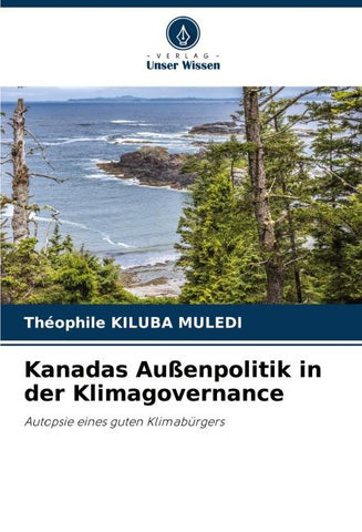 Kanadas Außenpolitik in der Klimagovernance